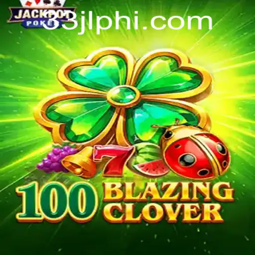Exploring the Exciting World of 100BlazingClover: A Comprehensive Guide