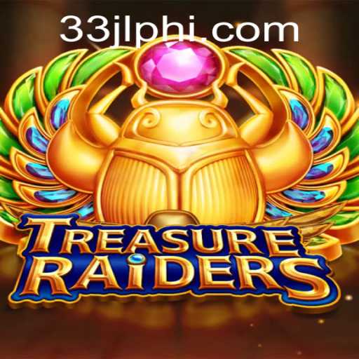 Exploring the Adventures of TREASURERAIDERS: A Guide to the Thrilling World of 33JL.COM
